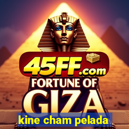 kine cham pelada